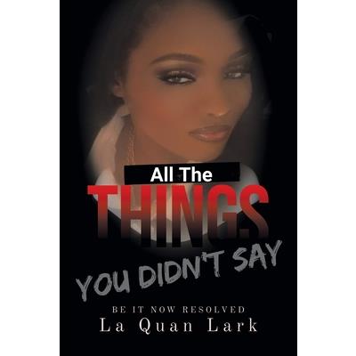 All the Things You Didn't Say