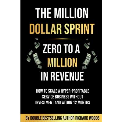 The Million Dollar Sprint - Zero to One Million In Revenue
