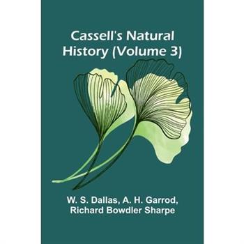 Cassell's Natural History (Volume 3)