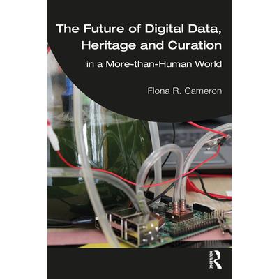 The the Future of Digital Data, Heritage and Curation