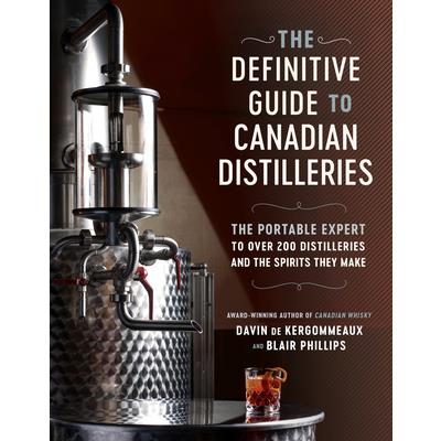 The Definitive Guide to Canadian DistilleriesTheDefinitive Guide to Canadian DistilleriesT
