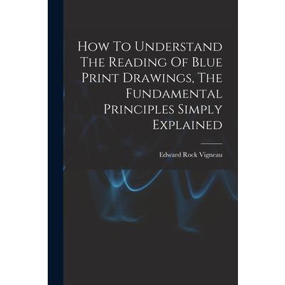 How To Understand The Reading Of Blue Print Drawings, The Fundamental Principles Simply Explained