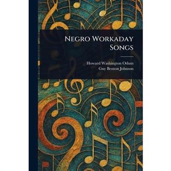 Negro Workaday Songs