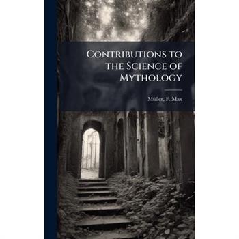Contributions to the Science of Mythology