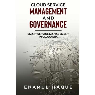 Cloud Service Management and Governance Cloud Service Management and Governance