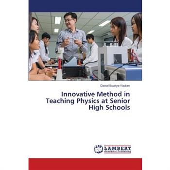 Innovative Method in Teaching Physics at Senior High Schools