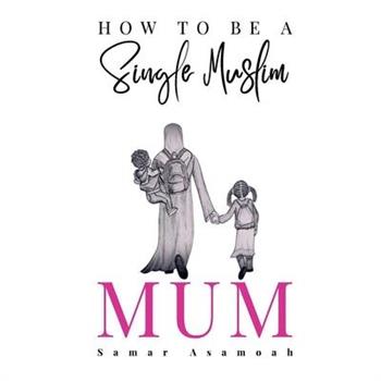 How to be a Single Muslim Mum