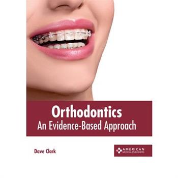 Orthodontics: An Evidence-Based Approach