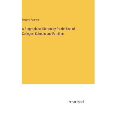 A Biographical Dictionary for the Use of Colleges, Schools and Families