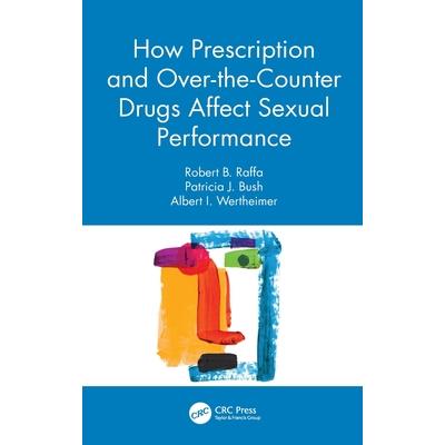 How Prescription and Over-The-Counter Drugs Affect Sexual Performance