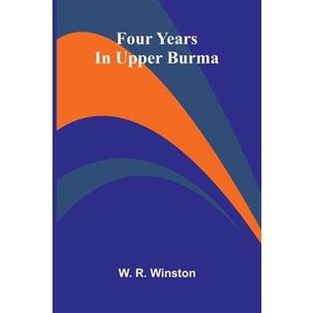 Four Years In Upper Burma