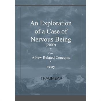 An Exploration of a Case of Nervous Being