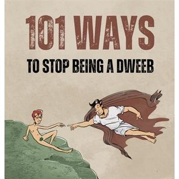101 ways to stop being a dweeb