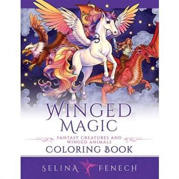 Winged Magic - Fantasy Creatures and Winged Animals Coloring Book