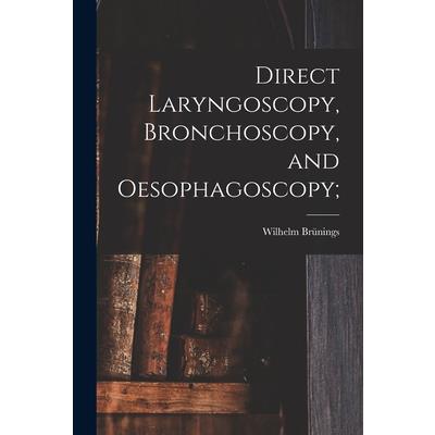 Direct Laryngoscopy, Bronchoscopy, and Oesophagoscopy;