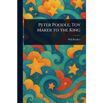 Peter Poodle, Toy Maker to the King