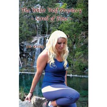 The White Wolf Prophecy - Scroll of Time - Book 3