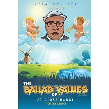 The Ballad of Values at Close Range Volume 1