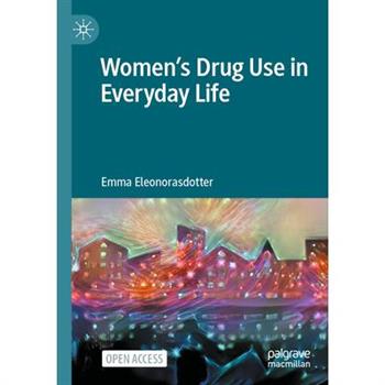 Women’s Drug Use in Everyday Life