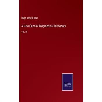 A New General Biographical Dictionary