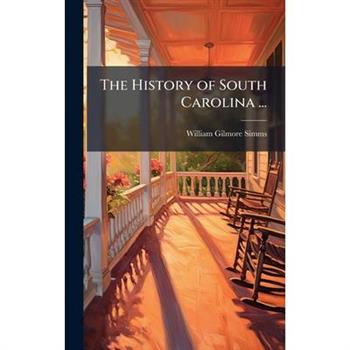 The History of South Carolina ...
