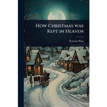 How Christmas was Kept in Heaven
