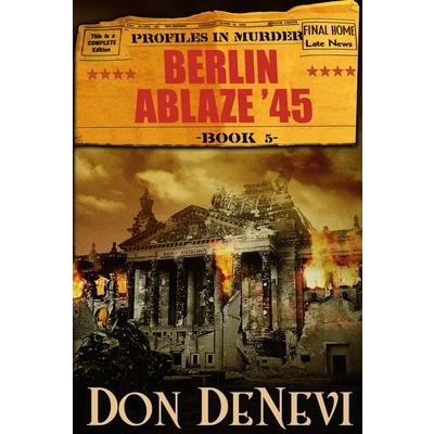 Berlin Ablaze ’45
