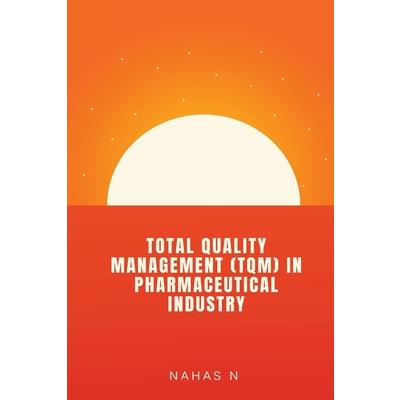 Total Quality Management (Tqm) in Pharmaceutical Industry