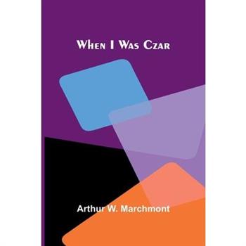 When I Was Czar