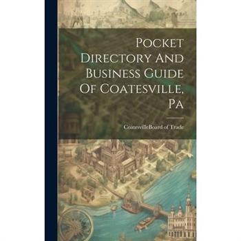 Pocket Directory And Business Guide Of Coatesville, Pa