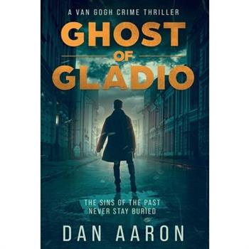 Ghost Of Gladio (A Van Gogh Crime Thriller)