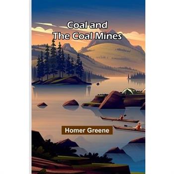 Coal And The Coal Mines