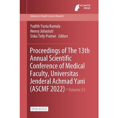 Proceedings of The 13th Annual Scientific Conference of Medical Faculty, Universitas Jenderal Achmad Yani (ASCMF 2022)