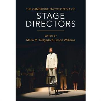 The Cambridge Encyclopedia of Stage Directors
