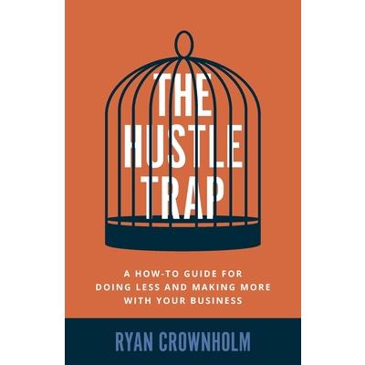 The Hustle Trap