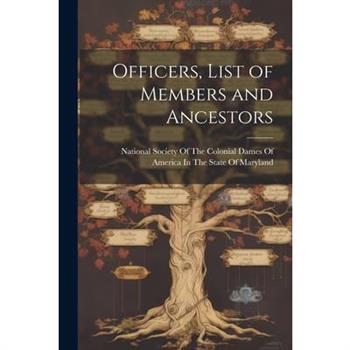 Officers, List of Members and Ancestors