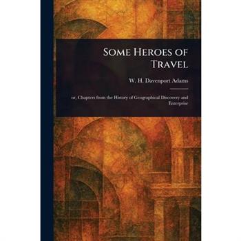 Some Heroes of Travel