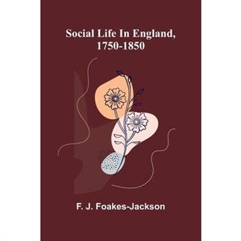 Social life in England, 1750-1850
