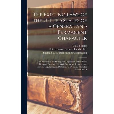 The Existing Laws of the United States of a General and Permanent Character