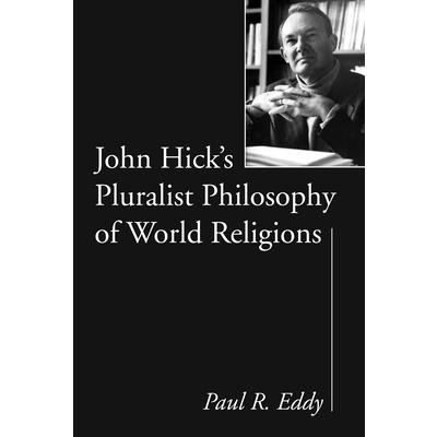 John Hick's Pluralist Philosophy of World Religions