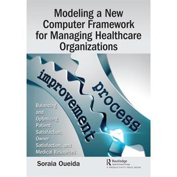 Modeling a New Computer Framework for Managing Healthcare Organizations