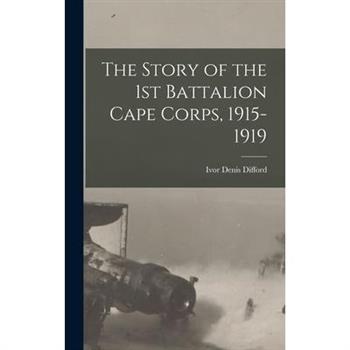The Story of the 1st Battalion Cape Corps, 1915-1919
