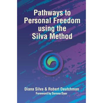 Pathways to Personal Freedom Using the Silva Method