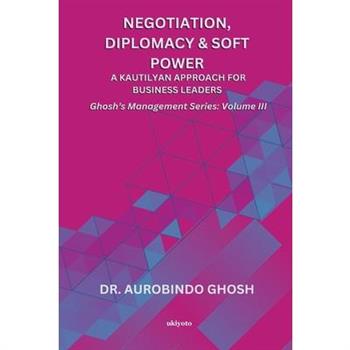 Negotiation, Diplomacy & Soft Power