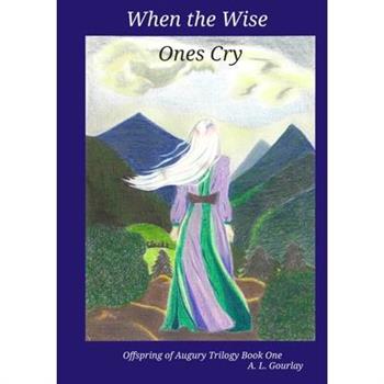 When the Wise Ones Cry