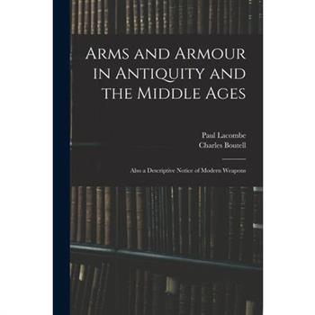 Arms and Armour in Antiquity and the Middle Ages