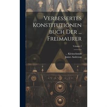 Verbessertes Konstitutionenbuch Der ... Freimaurer; Volume 2