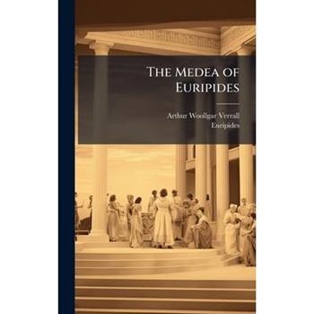 The Medea of Euripides