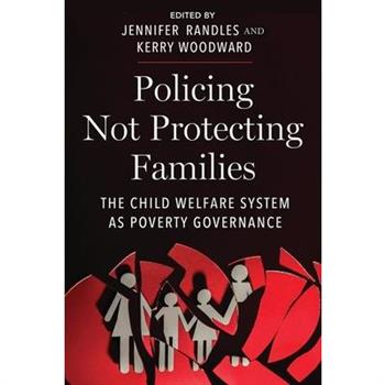 Policing Not Protecting Families