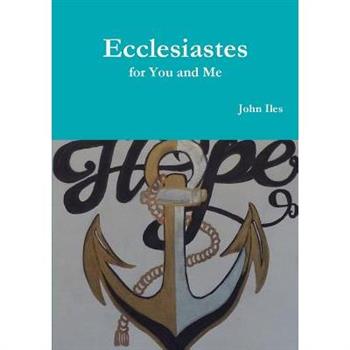 Ecclesiastes for You and Me